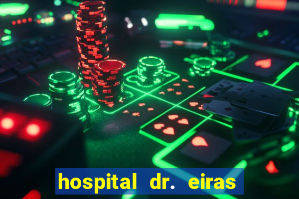 hospital dr. eiras em botafogo